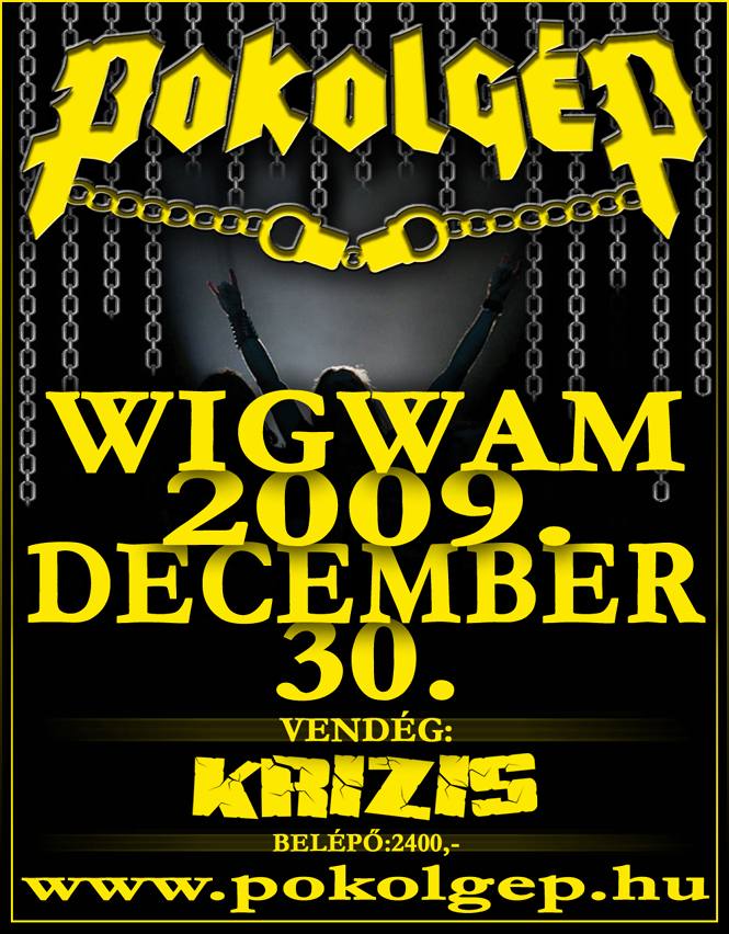 Pokolgép - 2009.12.30. - Wigwam ww2009
