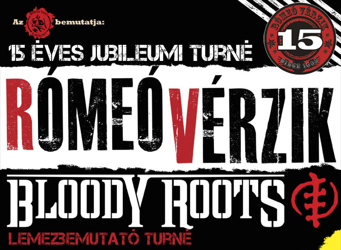 Rómeó Vérzik-Bloody Roots - ma este a Club 202-ben
