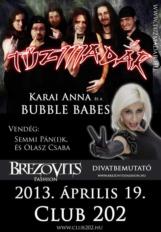 Tűzmadár, Karai Anna és a Bubble Babes, Semmi Pán(i)k - ápr. 19-én Club 202