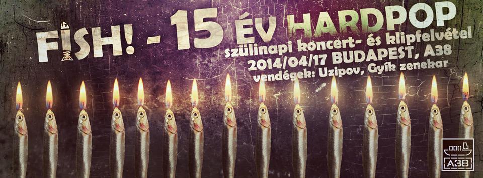 FISH! – 15. születésnapi koncert az A38-on