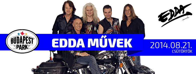 Gyere Őrült, a Budapest Parkba! Edda koncert augusztus 21-én