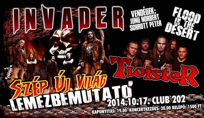 Invader – Szép Új Világ – lemezbemutató koncert - Vendég: Twister & Flood In The Desert