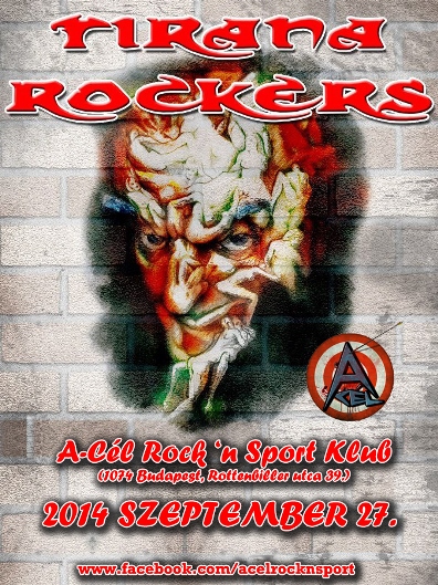 Tirana Rockers – Dögös dirty rock&roll az A-Cél Rock ’N Sport Klubban