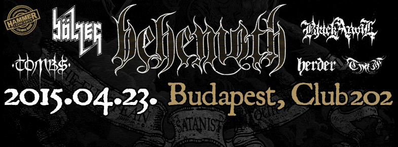 The European Satanist Tour 2015 Part II: Behemoth, Bölzer, Tombs, Black Anvil, Herder, Thaw koncert a Club202-ben április 23-án