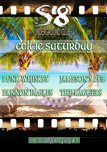 Celtic Saturday @ S8 | Punk Whiskey | Pannon Eagles | Jameson's Pub | The Raggers | Kocsmabuli
