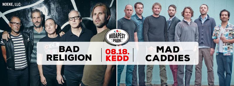 Bad Religion - A Mad Caddies társaságában augusztus 18-án a Budapest Parkban
