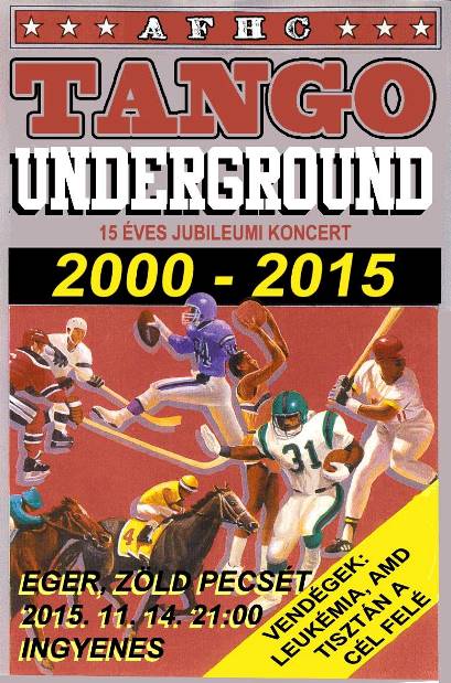 Tango Underground - 15 éves jubileumi buli