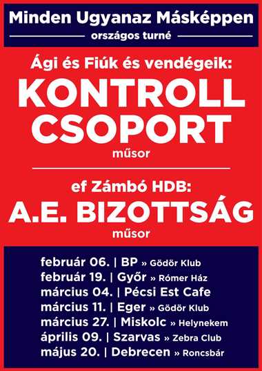 Minden ugyanaz másképpen! Országos turné - Kontroll Csoport dalok és A.E. Bizottság dalok