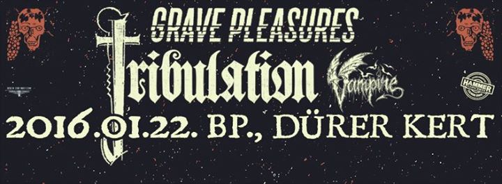 A Hammer Concerts bemutatja: Tribulation, Grave Pleasures, Vampire koncert január 22-én a Dürer Kertben!