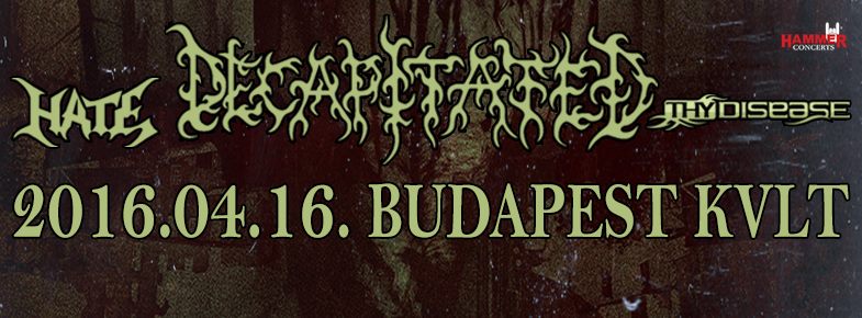 Decapitated - Áprilisban újra hazánkban koncertezik a lengyel halálgép decapitated flyer 20160207