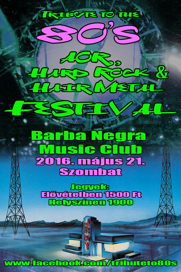 Tribute To The 80’S Hard Rock & Hair Metal Festival 2016 - Teljes fellépők listája!