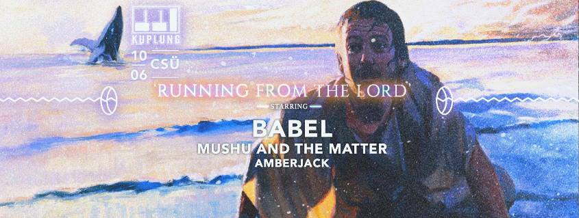 BABEL a Kuplungban - Vendég: Mushu and the Matter & Amberjack