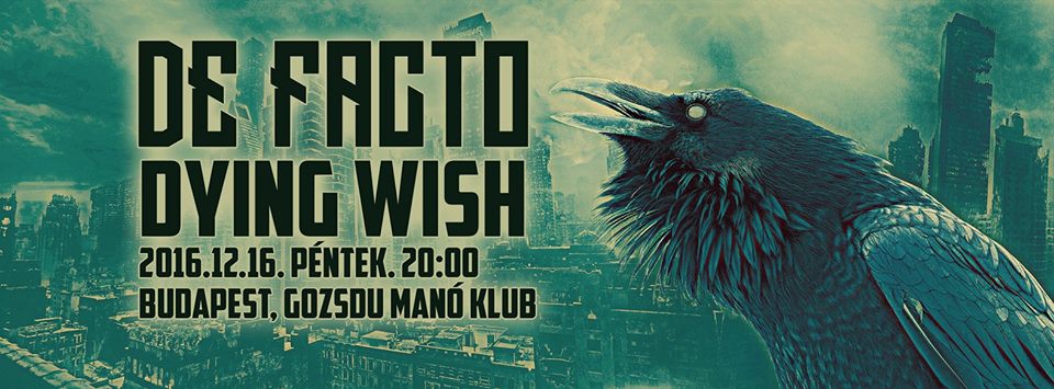 Dying Wish - Az év utolsó fővárosi bulija december 16-án lesz a De Facto társaságában