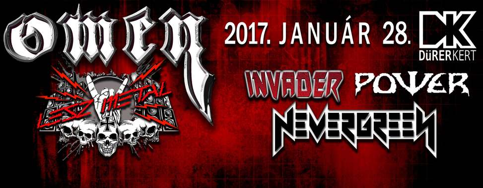 Omen - Lesz Metal! \m/ Dürer Kert + Nevergreen, Invader, Power