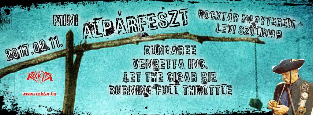 Mini Alpárfeszt a Rocktárban – Dungaree, Vendetta Inc, Let the cigar die, Burning Full Throttle