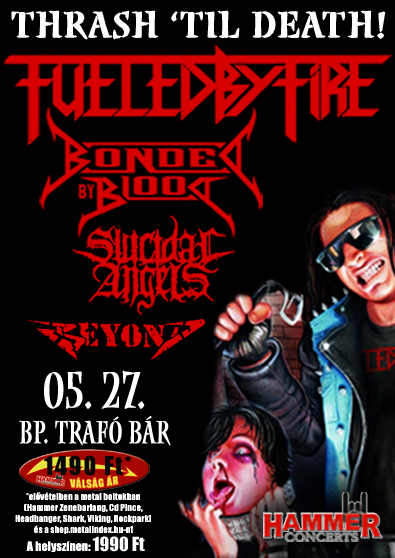 Fueled By Fire. Bonded By Blood, Suicidal Angels és Beyond koncert a Trafó Bárban