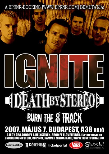 Ignite - Téglás Zoliék újra Magyarországon! Ezúttal a Death By Stereo és a Burn The 8 Track társaságában