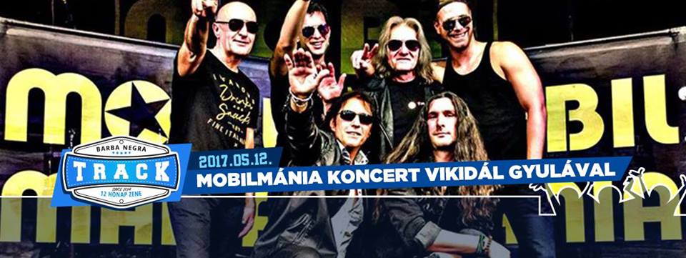Mobilmánia - Május 12-én nagykoncert a Barba Negra Trackben, 19 óriág a belépés INGYENES!