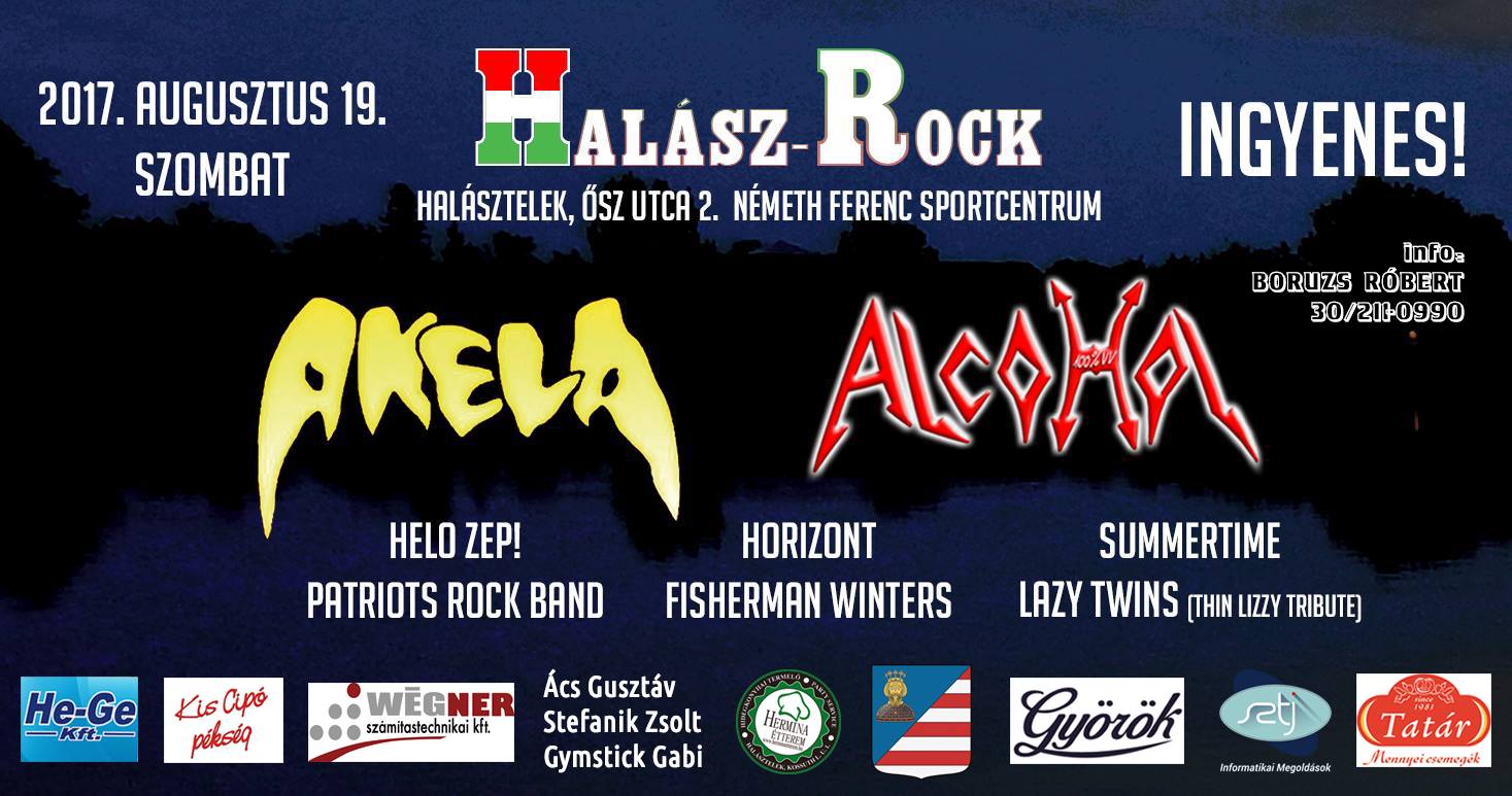 Halász-Rock Fesztivál – Augusztus 19. Halásztelek – Akela, Alcohol és vendégeik