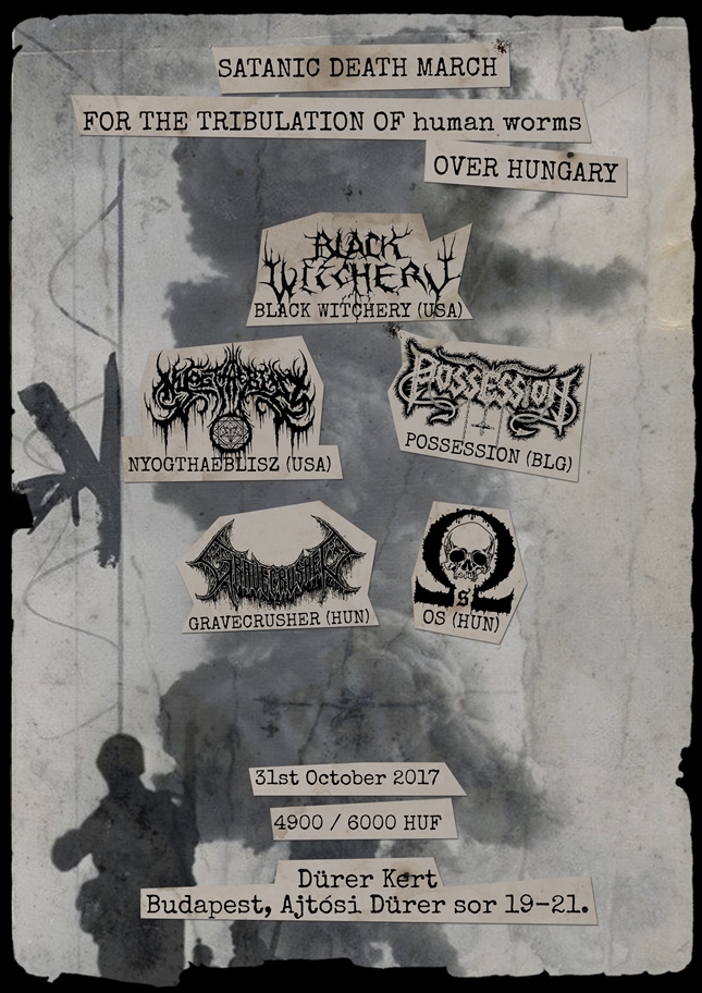 Black Witchery (USA), Possession (BEL), Nyogthaeblisz (USA), Gravecrusher, OS a Dürer Kertben