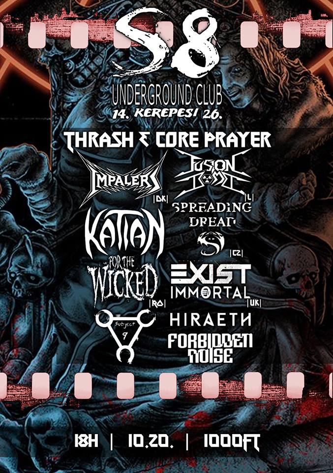 Thrash&Core Prayer @ S8 Underground Club | Impalers (DK) | Fusion BOmb (L) | Spreading Dread (CZ) | For The Wicked (RO) | Exist Immortal (UK) | Katlan | Forbidden Noise | Subject 9| Hiraeth | Rockbuli