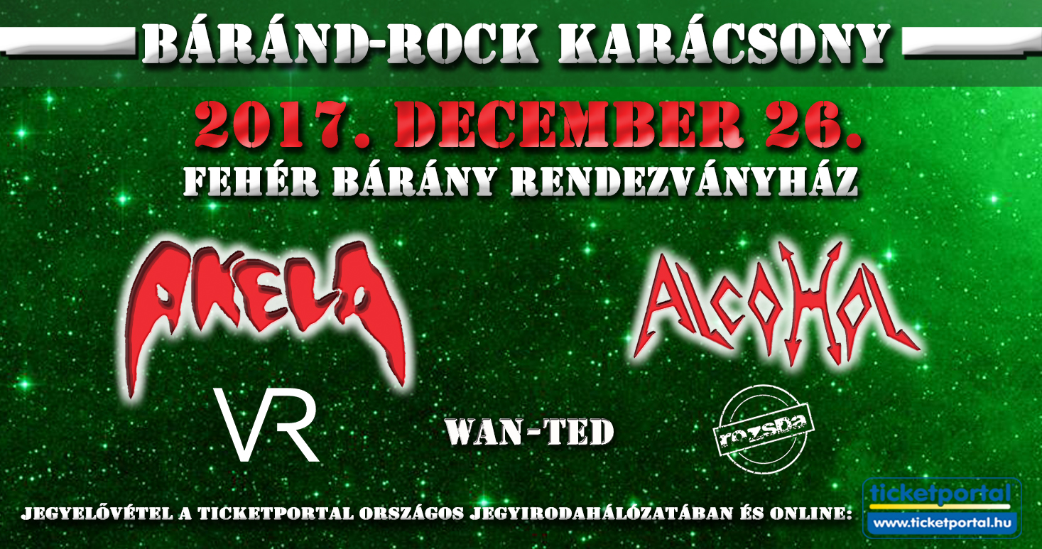 Báránd-Rock Karácsony 2017 - Akela, Alcohol és vendégeik