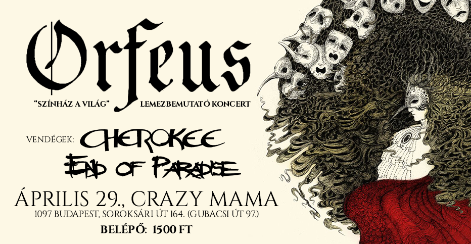 Orfeus „Színház a világ” lemezbemutató koncert – Vendég: Cherokee & End of Paradise