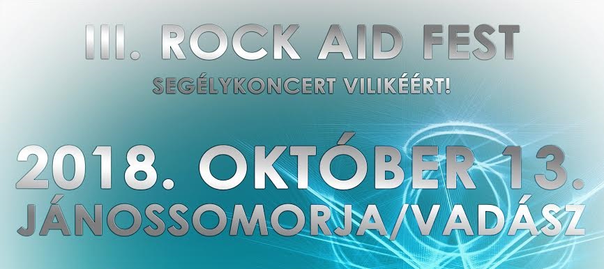 III. Rock Aid Fest – Segélykoncert Vilikéért – Ősszel újra!