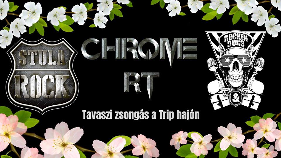 Tavaszi zsongás a Trip hajón – Stula Rock ★ Rocken Dogs ★ Chrome RT