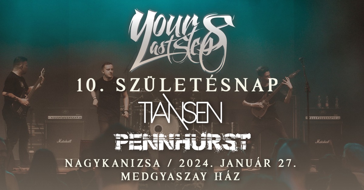 Januárban 10. születésnapját ünnepli a Your Last Steps