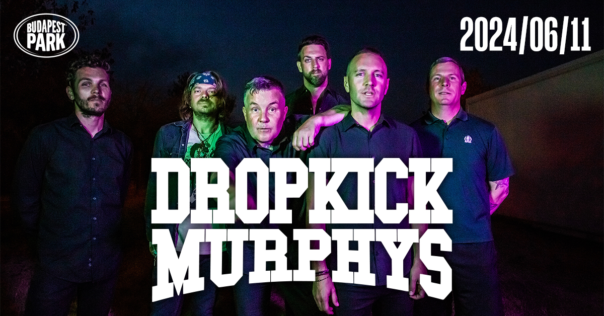 Kelta punk a Parkban - 2024-ben érkezik a Dropkick Murphys!