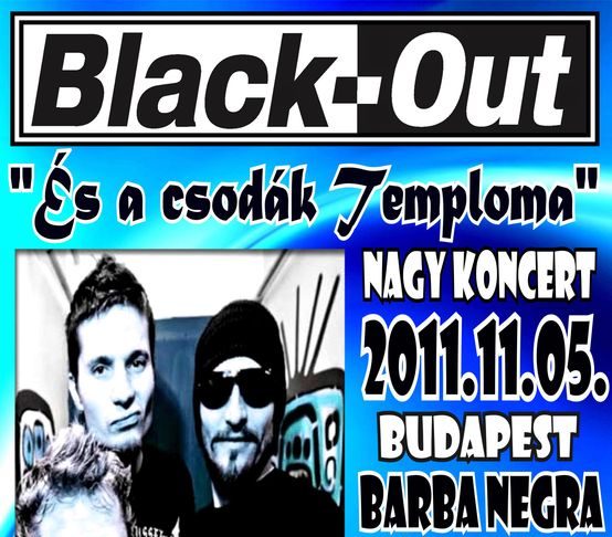 BLACK-OUT “És a Csodák Temploma” nagy koncert a Barba Negrában! BO