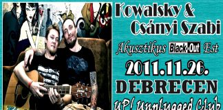 Kowalsky és Csányi Szabi “Black-Out Akusztikus Est” – DEBRECEN – Unplugged Club :) 2011.11.26. szombat!!! 2011.11.26.debrecen