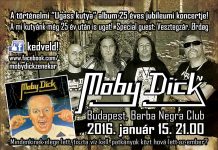 Moby Dick – Ugass kutya! jubileumi nagykoncert a Barba Negrában moby dick flyer 20151231