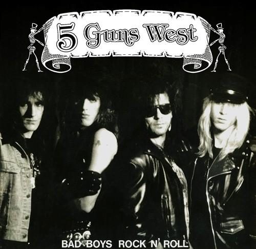 5 Guns West – Bad Boys Rock N’ Roll 1989/2019