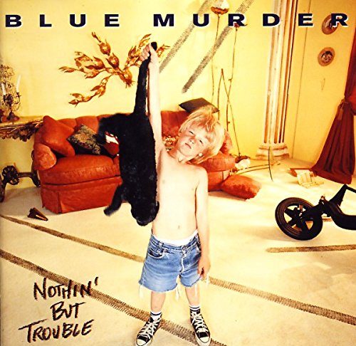 KlasszikuShock: Blue Murder – Nothin’ But Trouble (1993)