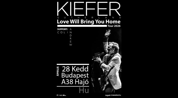 Love Will Bring You Home – Kiefer Sutherland Budapesten